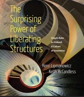 The Liberating Structures book by Henri Lipmanowicz and Keith McCandless